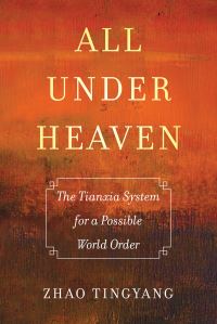 Book Cover for All Under Heaven by Tingyang Zhao
