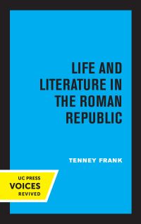 Book Cover for Life and Literature in the Roman Republic by Tenney Frank