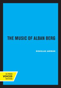 Book Cover for The Music of Alban Berg by Douglas Jarman