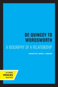 Book Cover for De Quincey to Wordsworth by John Emory Jordan, Thomas De Quincey