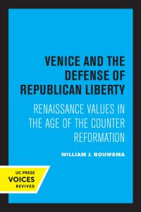 Book Cover for Venice and the Defense of Republican Liberty by William J. Bouwsma