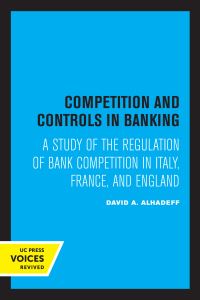 Book Cover for Competition and Controls in Banking by David A. Alhadeff