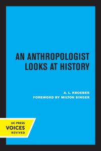 Book Cover for An Anthropologist Looks at History by A. L. Kroeber