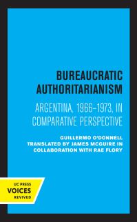 Book Cover for Bureaucratic Authoritarianism by Guillermo A. O'Donnell
