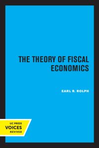 Book Cover for The Theory of Fiscal Economics by Earl R Rolph