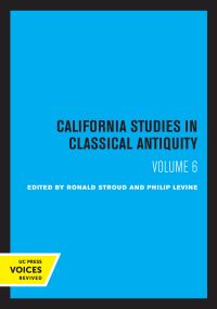 Book Cover for California Studies in Classical Antiquity. Volume 6 by Ronald S Stroud, Philip Levine