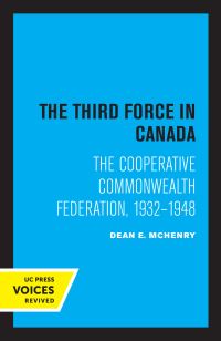 Book Cover for The Third Force in Canada by Dean Eugene McHenry