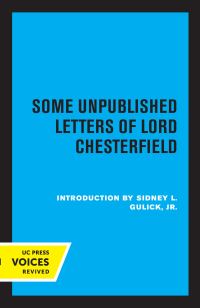 Book Cover for Some Unpublished Letters of Lord Chesterfield by Philip Dormer Stanhope Chesterfield