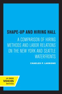 Book Cover for Shape-Up and Hiring Hall by Charles P Larrowe