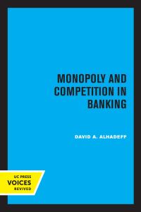 Book Cover for Monopoly and Competition in Banking by David A. Alhadeff