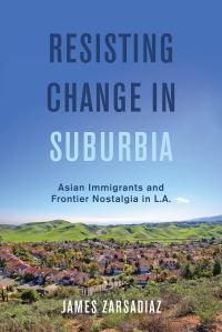 Book Cover for Resisting Change in Suburbia by James Zarsadiaz