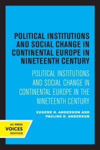 Book Cover for Political Institutions and Social Change in Continental Europe in the Nineteenth Century by Pauline Relyea Anderson, Eugene Newton Anderson