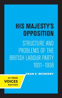 Book Cover for His Majesty's Opposition by Dean Eugene McHenry