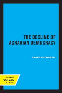 Book Cover for The Decline of Agrarian Democracy by Grant McConnell