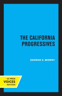 Book Cover for The California Progressives by George E. Mowry