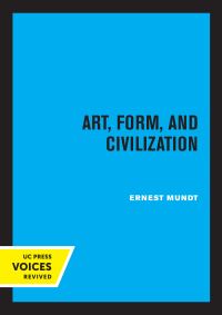 Book Cover for Art, Form, and Civilization by Ernest Mundt