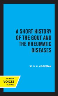 Book Cover for A Short History of the Gout and the Rheumatic Diseases by W. S. C. Copeman