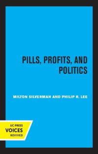 Book Cover for Pills, Profits, and Politics by Milton Silverman, Philip R Lee
