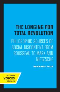 Book Cover for The Longing for Total Revolution by Bernard Yack