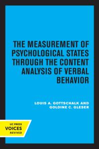 Book Cover for The Measurement of Psychological States Through the Content Analysis of Verbal Behavior by Louis A. Gottschalk, Goldine C. Gleser
