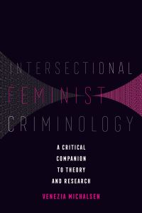 Book Cover for Intersectional Feminist Criminology by Venezia Michalsen