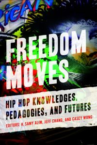 Book Cover for Freedom Moves by H Samy Alim, Jeff Chang, Casey Philip Wong