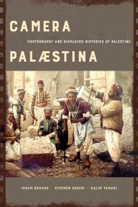 Book Cover for Camera Palæstina by Issam Nassar, Stephen Sheehi, Salim Tamari