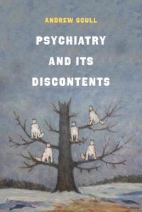 Book Cover for Psychiatry and Its Discontents by Andrew Scull