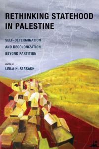 Book Cover for Rethinking Statehood in Palestine by Leila Farsakh