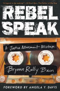 Book Cover for Rebel Speak by Bryonn Bain