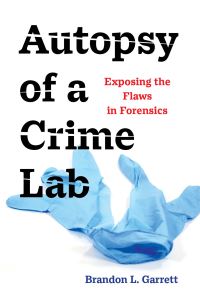 Book Cover for Autopsy of a Crime Lab by Brandon Garrett