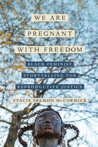 Book Cover for We Are Pregnant With Freedom by Stacie Selmon McCormick