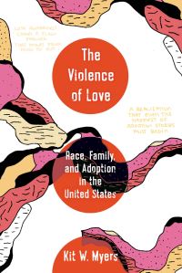 Book Cover for The Violence of Love by Kit W Myers