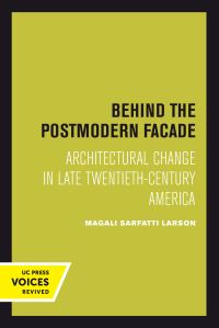 Book Cover for Behind the Postmodern Facade by Magali Sarfatti Larson