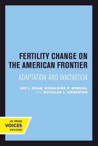 Book Cover for Fertility Change on the American Frontier by Lee L Bean, Geraldine P Mineau, Douglas L Anderton