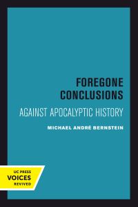Book Cover for Foregone Conclusions by Michael André Bernstein
