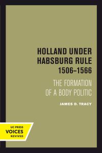 Book Cover for Holland Under Habsburg Rule, 1506-1566 by James D Tracy