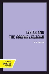 Book Cover for Lysias and the Corpus Lysiacum by K J Dover