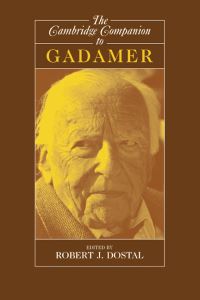 Book Cover for The Cambridge Companion to Gadamer by Robert J Dostal