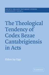 Book Cover for The Theological Tendency of Codex Bezae Cantebrigiensis in Acts by Eldon Jay Epp