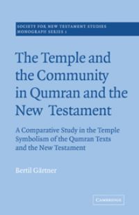 Book Cover for The Temple and the Community in Qumran and the New Testament by Bertil Gärtner