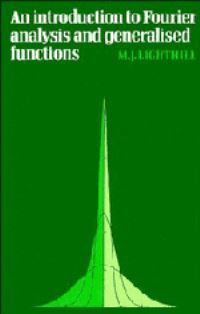 Book Cover for An Introduction to Fourier Analysis and Generalised Functions by M J Lighthill