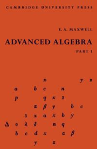 Book Cover for Advanced Algebra, Part 1 by E A Maxwell