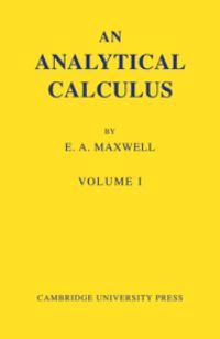 Book Cover for An Analytical Calculus: Volume 1 by E A Maxwell