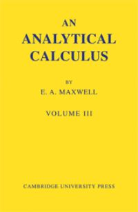 Book Cover for An Analytical Calculus: Volume 3 by E A Maxwell