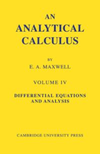 Book Cover for An Analytical Calculus: Volume 4 by E A Maxwell