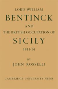 Book Cover for Lord William Bentinck and the British Occupation of Sicily 1811-1814 by John Rosselli