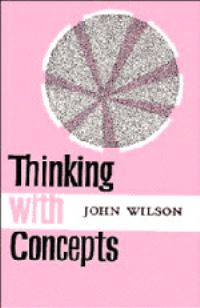 Book Cover for Thinking With Concepts by John Wilson