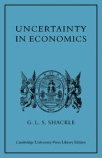 Book Cover for Uncertainty in Economics and Other Reflections by G L S Shackle
