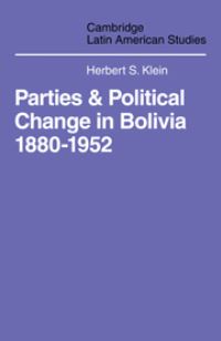 Book Cover for Parties and Political Change in Bolivia, 1880-1952 by Herbert S Klein